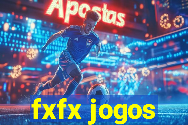 fxfx jogos